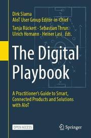 The Digital Playbook: A Practitioner’s Guide to Smart, Connected Products and Solutions with AIoT The Digital Playbook: A Practitioner’s Guide to Smart, Connected Products and Solutions with AIoT
