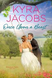 Once Upon a Beast: A Small-Town Grumpy Sunshine Romance (Bourbon Falls Book 1)