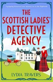 The Scottish Ladies' Detective Agency: A gripping historical cozy mystery set in the Highlands (The Scottish Ladies' Detectiv
