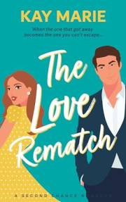 The Love Rematch: A Second Chance Romance (The Love Match Book 1)