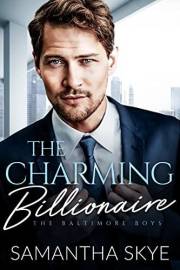 The Charming Billionaire: An Opposites Attract Romance (The Baltimore Boys Book 1)