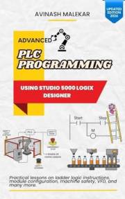 Advanced PLC Programming using studio 5000 Part 1: Practical lessons on ladder logic instructions, module configuration, mach