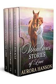 Wondrous Stories of Love: A Historical Western Romance Collection (Love and Valor on the Frontier)