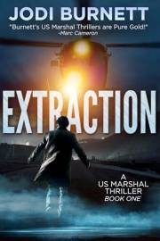 Extraction - US Marshal Dirk Sterling - Book 1