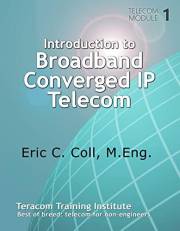 Introduction to Broadband Converged IP Telecommunications (Telecom Modules Book 1)