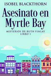 Asesinato en Myrtle Bay (Misterios de Ruth Finlay nº 1) (Spanish Edition)