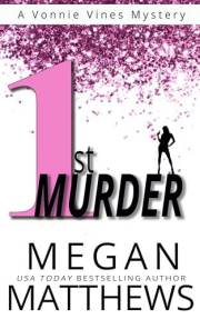 1st Murder (A Vonnie Vines Mystery)