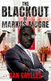 The Blackout of Markus Moore: A Psychological Thriller