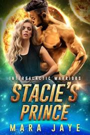 Stacie's Prince (Intergalactic Warriors Book 6)