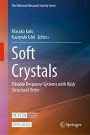 Soft Crystals: Flexible Response Systems with High Structural Order (The Materials Research Society Series)