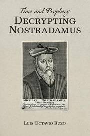 Time and Prophecy: Decrypting Nostradamus (Prophecy Past and Future)