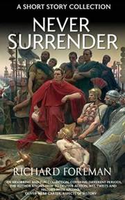 Never Surrender: A Short Story Collection (Historical Heroes Book 3)