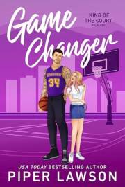 Game Changer: A Grumpy Sunshine Sports Romance (King of the Court Book 1)