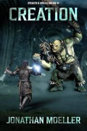 Stealth & Spells Online: Creation (A LitRPG Adventure)