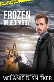 Frozen in Jeopardy: Christian Romantic Suspense (Danger in Destiny Book 2)