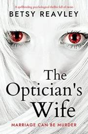 The Optician's Wife: a spellbinding psychological thriller full of twists