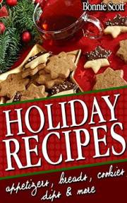 Holiday Recipes: 150 Easy Recipes