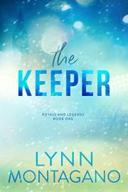 The Keeper (Royals and Legends, Book 1)
