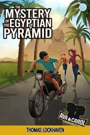 The Mystery of the Egyptian Pyramid (Book 10): Ava & Carol Detective Agency: A Kids Egypt Adventure Mystery