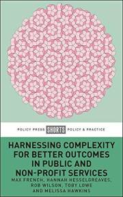 Harnessing Complexity for Better Outcomes in Public and Non-profit Services