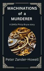 Machinations of a Murderer: A 1940s Philip Bryce story (Chief Inspector Bryce Mysteries Book 6)