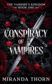 Conspiracy of Vampires: A Forced Proximity Paranormal Romance (The Vampire's Kingdom Book 1)