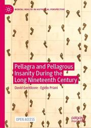 Pellagra and Pellagrous Insanity During the Long Nineteenth Century (Mental Health in Historical Perspective)