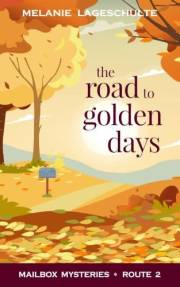 The Road to Golden Days (Mailbox Mysteries Book 2)