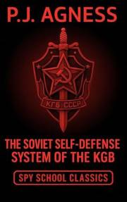 The Soviet Self-Defense System of the KGB (Self-Defense Secrets of the Spies)