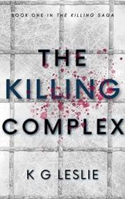The Killing Complex (The Killing Saga Book 1)
