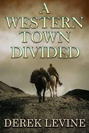 A Western Town Divided: A Historical Western Romance Novel (Love and Valor on the Frontier)