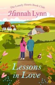 Lessons in Love: A heart-warming second chances romantic comedy from Hannah Lynn (The Lonely Hearts Book Club Series 2)