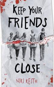 Keep Your Friends Close: A Teen Murder Mystery Thriller