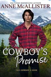 A Cowboy’s Promise (Cowboy, Come Home Book 1)