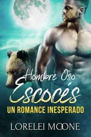 Hombre Oso Escocés: Un Romance Inesperado (Spanish Edition)