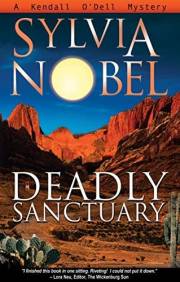 Deadly Sanctuary (A Kendall O'Dell Mystery Book 1)