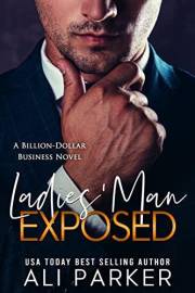 Ladies' Man Exposed (A Billion-Dollar Business Novel Book 1)