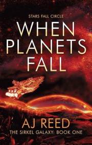 When Planets Fall (The Sirkel Galaxy Book 1)