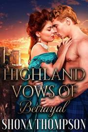 Highland Vows of Betrayal: Scottish Medieval Highlander Romance (Love & Lies: The Chattan's Clan Secret Tales Book 1)