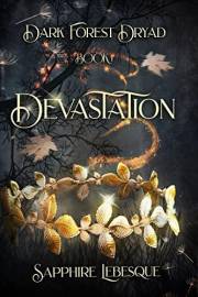 Devastation: Dark Forest Dryad Book 1 Devastation: Dark Forest Dryad Book 1