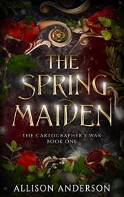 The Spring Maiden (The Cartographer’s War Book 1)