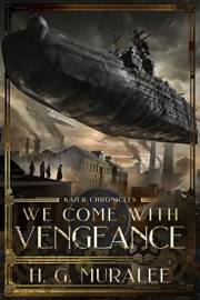 We Come With Vengeance (Kaier Chronicles Book 1)