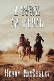 A Town in Peril: A Historical Western Adventure Novel (Heroes of the Wild Frontier)