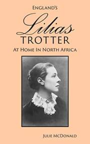 England's Lilias Trotter: At Home in North Africa (Missionary Biographies)