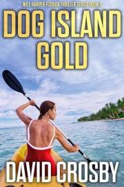 Dog Island Gold (Will Harper Florida Thrillers Book 9)