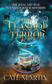 The Teashop Terror: A Weal and Woe Bookshop Witch Mystery (The Weal and Woe Bookshop Witch Mystery Book 1)