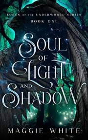 Soul of Light and Shadow (Lords of the Underworld Book 1)