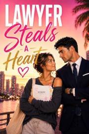 Lawyer Steals a Heart: An Emotional Romantic Comedy About Love, Loss, and Starting Over
