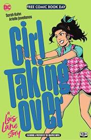 Girl Taking Over: A Lois Lane Story FCBD Special Edition #1: 2023 (Free Comic Book Day) Girl Taking Over: A Lois Lane Story FCBD Special Edition #1: 2023 (Free Comic Book Day)