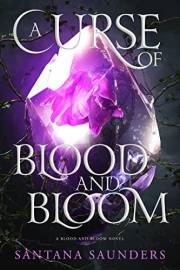 A Curse of Blood and Bloom: An Enemies to Lovers Fantasy Romance